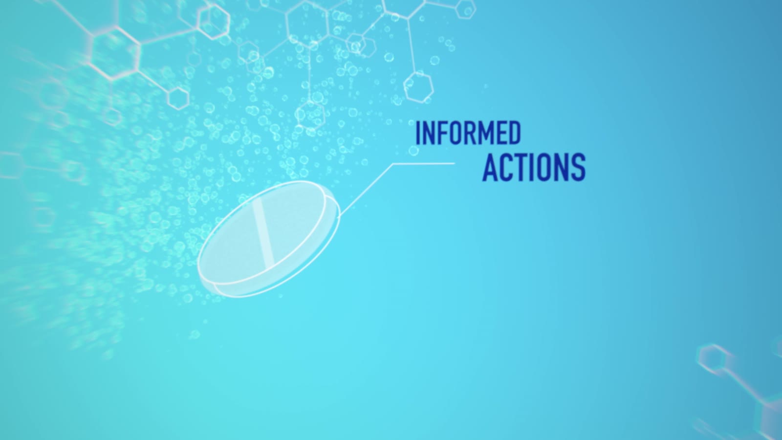 A translucent pill dissolving in macro with the callout 'informed actions'
